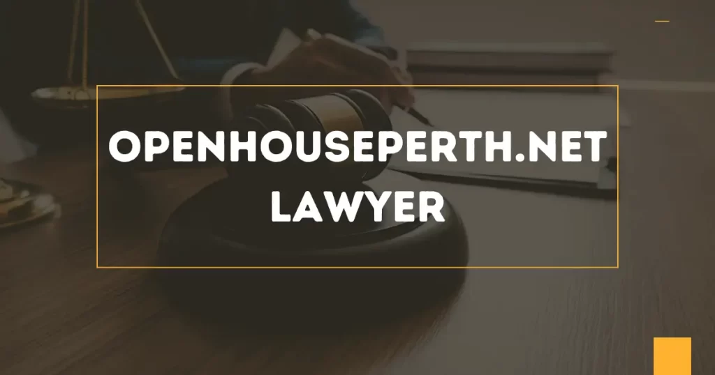 Navigating Legal Waters with OpenHousePerth.net Lawyer: Your Trusted Legal Companion